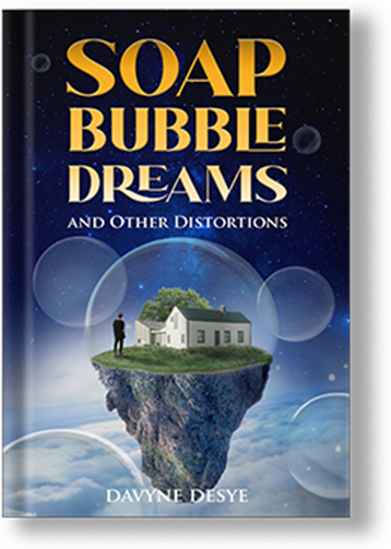 Book Cover for Soap Bubble Dreams and Other Distortions by Davyne DeSye